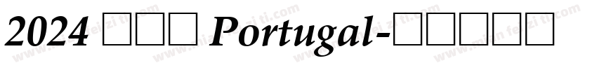 2024 葡萄牙 Portugal字体转换